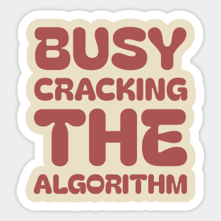 Busy cracking the algorithm | social media manager gifts Sticker